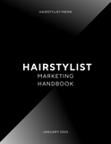 HAIRSTYLIST MARKETING HANDBOOK (2025)